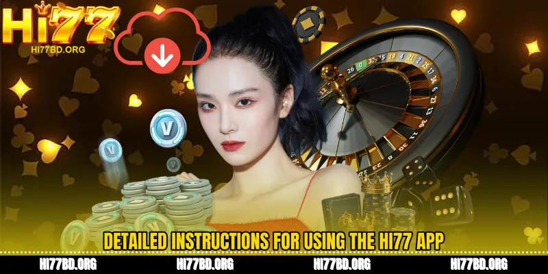 Detailed instructions for using the Hi77 app
