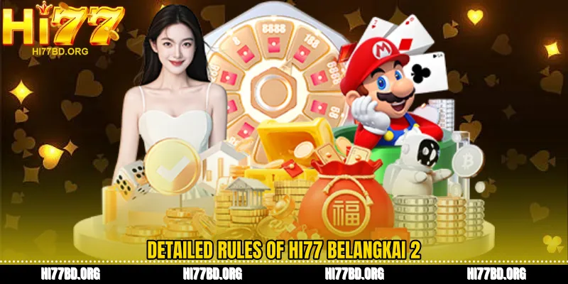 Detailed rules of Hi77 Belangkai 2