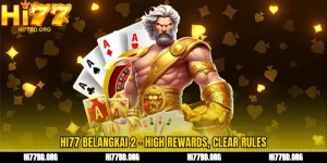 Hi77 Belangkai 2 - High Rewards, Clear Rules