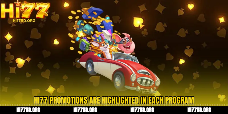 Hi77 promotions are highlighted in each program