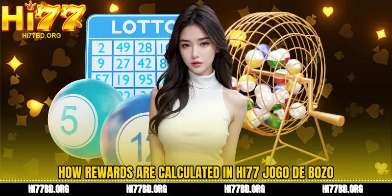 How rewards are calculated in Hi77 Jogo De Bozo