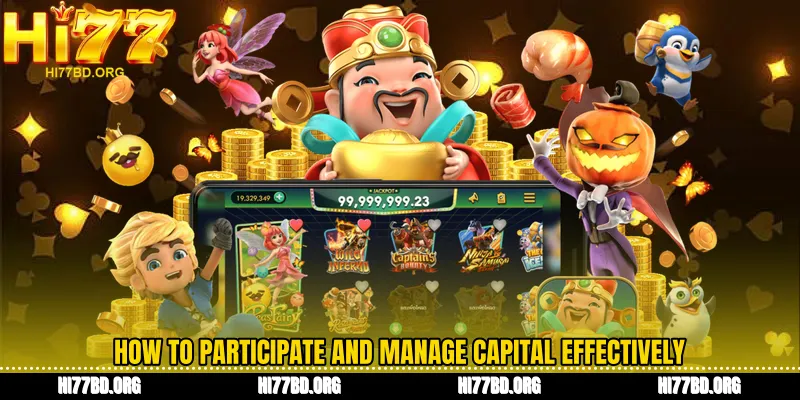 How to participate and manage capital effectively
