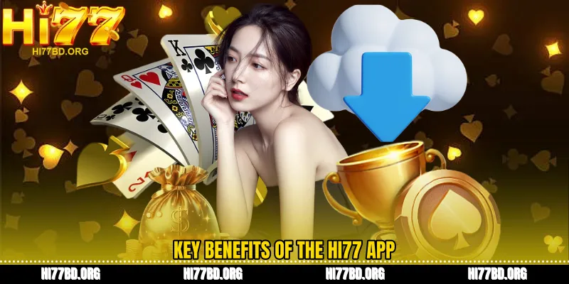 Key benefits of the Hi77 app
