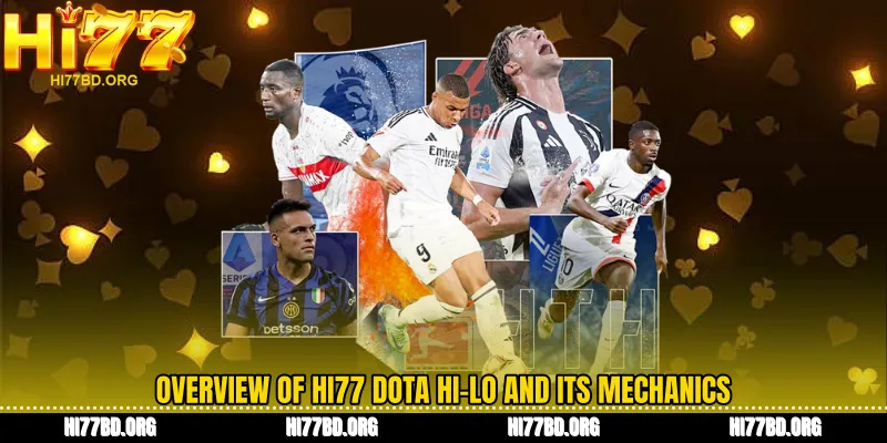 Overview of Hi77 Dota Hi-Lo and its mechanics