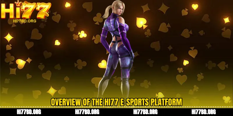 Overview of the Hi77 e-sports platform