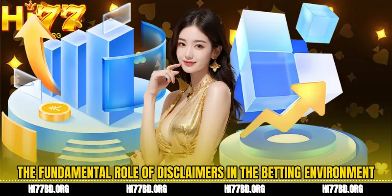 The fundamental role of Disclaimers in the betting environment